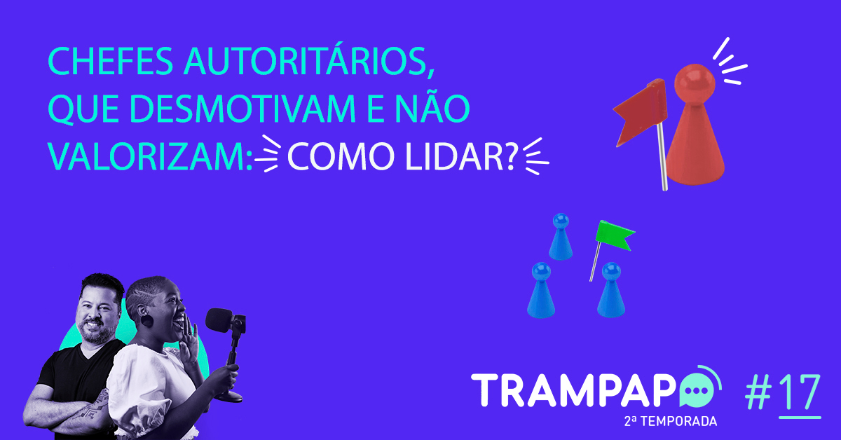 Chefes autoritários, que desmotivam e não valorizam: como lidar