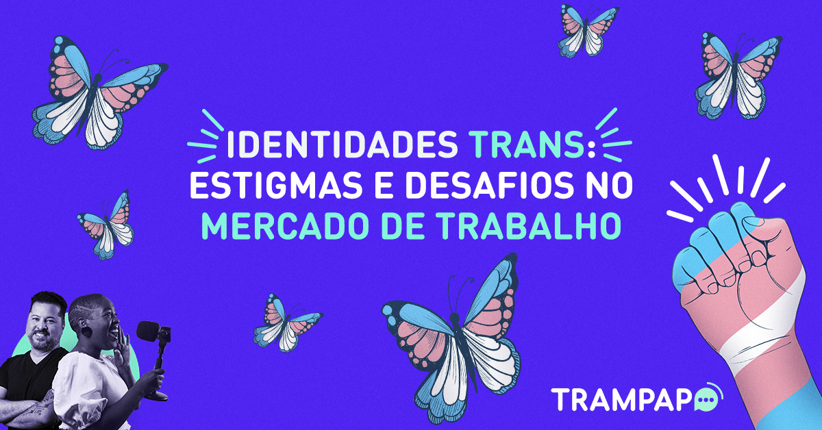Identidades trans: estigmas e desafios no mercado de trabalho