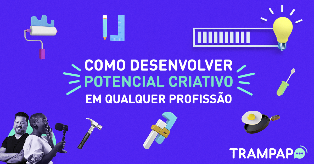 Como desenvolver potencial criativo em qualquer profissão?