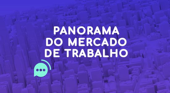 Panorama do mercado de trabalho
