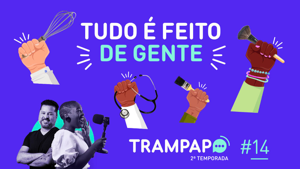 Tudo é feito de gente