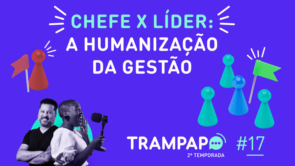 Chefe x líder: a humanização da gestão