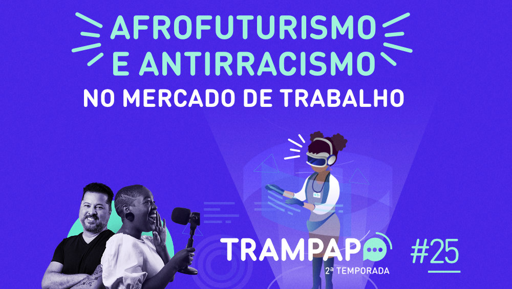 Afrofuturismo e antirracismo no mercado de trabalho