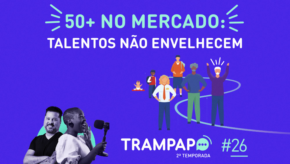 Talentos não envelhecem: 50+ no mercado